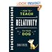 How to Teach Relativity to Your Dog