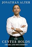 The Center Holds: Obama and His Enemies