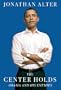 The Center Holds: Obama and His Enemies