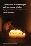 Current issues in human rights and international relations : papers from the Clemens Nathan Research Centre