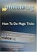 How To Do Magic Tricks