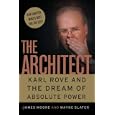 The Architect: Karl Rove and the Dream of Absolute Power