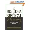 Big Idea of Biblical Preaching, The: Connecting the Bible to People