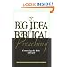Big Idea of Biblical Preaching, The: Connecting the Bible to People