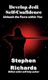 Develop Jedi Self-Confidence: Unleash the Force within You