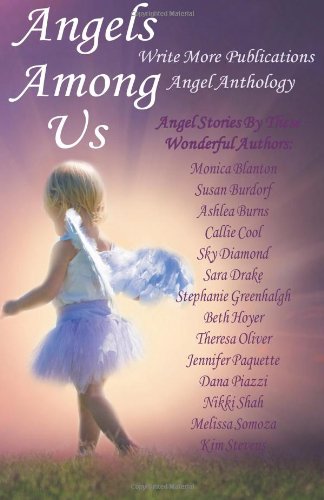 Angels Among Us: Write More Publications Angel Anthology