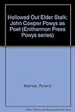 The hollowed-out elder stalk : John Cowper Powys as poet