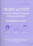 Children and Youth Assisted by Medical Technology in Educational Settings: Guidelines for Care