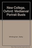 Medieval portrait busts at New College, Oxford