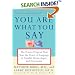 You Are What You Say: The Proven Program that Uses the Power of Language to Combat Stress, Anger, and Depression