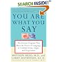 You Are What You Say: The Proven Program that Uses the Power of Language to Combat Stress, Anger, and Depression