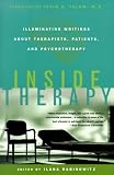 Inside Therapy: Illuminating Writings about Therapists, Patients, and Psychotherapy