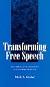 Transforming Free Speech: The Ambiguous Legacy of Civil Libertarianism