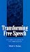 Third Party New : Transforming Free Speech: The Ambiguous Legacy of Civil Libertarianism