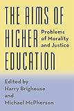 The aims of higher education : problems of morality and justice