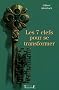 Les 7 clefs pour se transformer