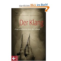 Der Klang: Vom unerh�rten Sinn des Lebens