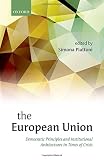 The European Union : democratic principles and institutional architectures in times of crisis