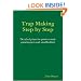 Trap Making, Step by Step