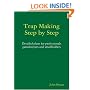 Trap Making, Step by Step