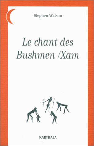 City Travel Guides Discounted  Used : Le Chant des Bushmen-Xam : Poèmes d'un monde disparu - Afrique du Sud