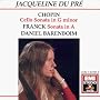 Jacqueline du Pr� - Chopin: Cello Sonata in G minor, Franck: Sonata in A / Barenboim