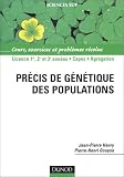 Précis de génétique des populations : Cours, exercices et problèmes résolus Précis de génétique des populations : Cours, exercices et problèmes résolus