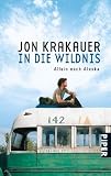 In die Wildnis: Allein nach Alaska - Jon Krakauer