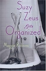 Suzy Zeus Gets Organized (Tin House)