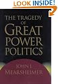 The Tragedy of Great Power Politics (The Norton series in world politics)
