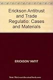 Antitrust and trade regulation : cases and materials