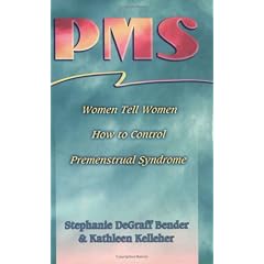 PMS: Women Tell Women How to Control Premenstrual Syndrome