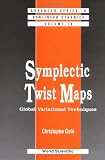 Symplectic Twist Maps: Global Variational Techniques (Advanced Series in Nonlinear Dynamics, Vol 18)