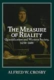 The Measure of Reality: Quantification in Western Europe, 1250-1600