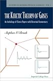 Kinetic Theory of Gases: An Anthology of Classic Papers With Historical Commentary (History of Modern Physical Sciences, 1)