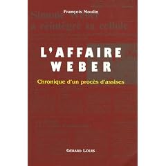 L'affaire W�ber : Chronique d'un proc�s d'assise