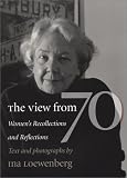 The View from 70: Womens Recollections and Reflections