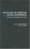 Vanguard of American Atomic Deterrence: The Sandia Pioneers, 1946-1949