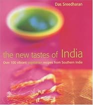 The New Tastes of India: Over 100 Vibrant Vegetarian Recipes from Southern India