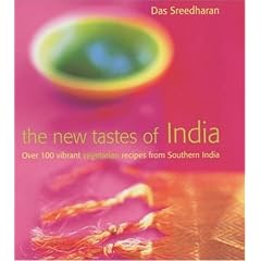 The New Tastes of India: Over 100 Vibrant Vegetarian Recipes from Southern India