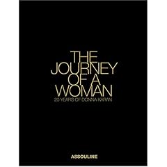 The Journey Of A Woman: 20 Years Of Donna Karan