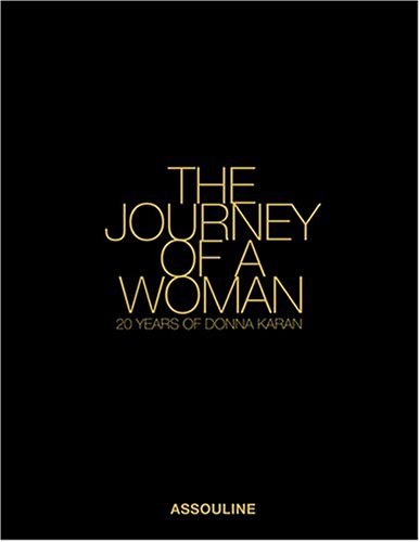 The Journey Of A Woman: 20 Years Of Donna Karan