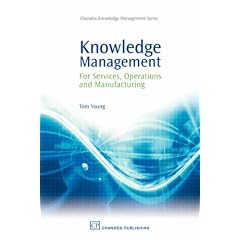 Knowledge Management for Services, Operations and Manufacturing: A Practitioners Guide