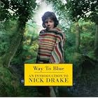 Click here to buy Way to Blue: An Introduction to Nick Drake by  Nick Drake .