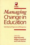 Managing Change in Education: Individual and Organizational Perspectives (Published in association with The Open University)