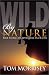 Wild by Nature: True Stories of Adventure and Faith