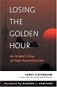 Losing the Golden Hour: An Insider's View of Iraq's Reconstruction (An Adst-Dacor Diplomats and Diplomacy Book)