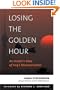 Losing the Golden Hour: An Insider's View of Iraq's Reconstruction (Adst-Dacor Diplomats and Diplomacy Book)