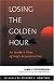Book Losing the Golden Hour: An Insider's View of Iraq's Reconstruction (An Adst-Dacor Diplomats and Diplomacy Book)