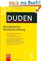 Der Duden in 12 B�nden. Das Standardwerk zur deutschen Sprache: Duden 01. Die deutsche Rechtschreibung: Das umfassende Standardwerk auf der Grundlage der neuen amtlichen Regeln.: Band 1